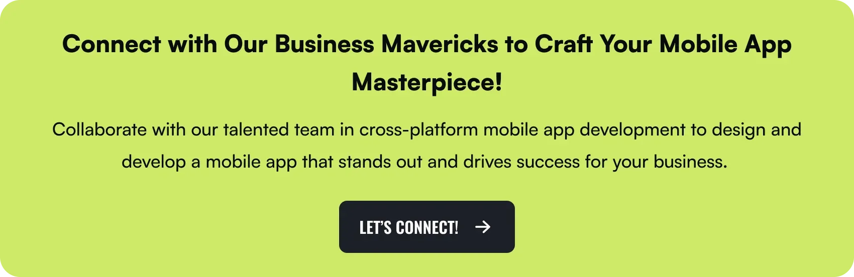 Connect with Our Business Mavericks to Craft Your Mobile App Masterpiece!