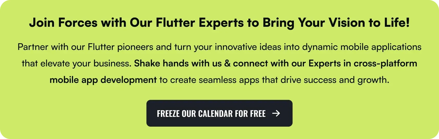 Join Forces with Our Flutter Experts to Bring Your Vision to Life!