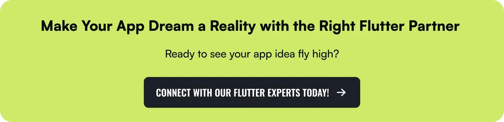 Make Your App Dream a Reality with the Right Flutter Partner