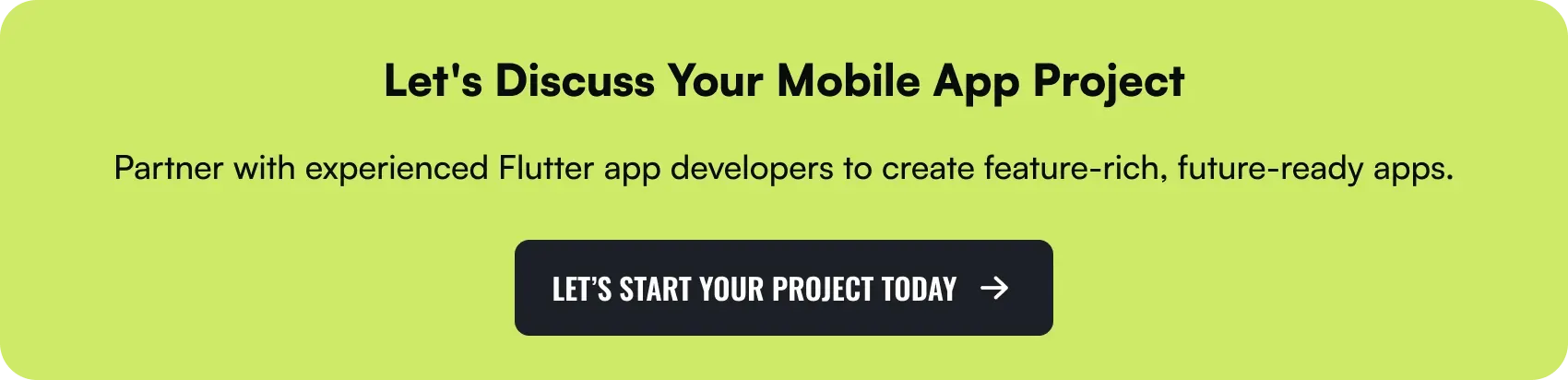 discuss your mobile app project with expert flutter developers today.