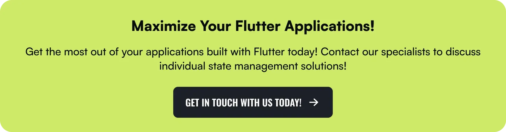 Maximize Your Flutter Applications with Expert State Management Solutions